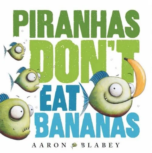 Piranhas Don't Eat Bananas book cover